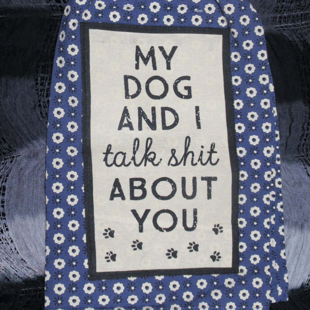 💥Cotton Kitchen Dish Towel - My Dog And I Talk Shit About You 28x28